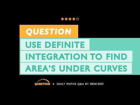 Finding the AREA of the region between a CURVE and the x-axis using INTEGRATION