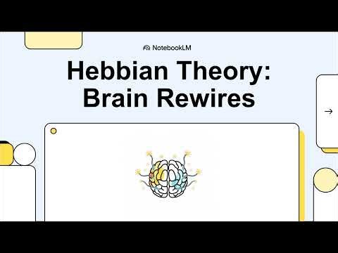 How Your Brain Rewires Itself: The Power of Hebbian Theory Explained