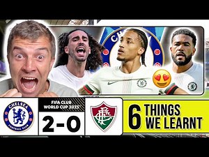 6 THINGS WE LEARNT FROM CHELSEA 2-0 FLUMINENSE