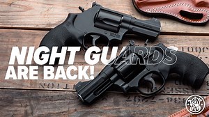 THEY'RE BACK: Model 386 & 396 Night Guard Revolvers