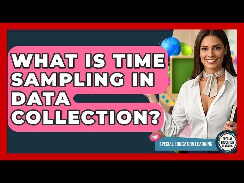 What Is Time Sampling In Data Collection? - Special Education Learning