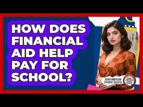 How Does Financial Aid Help Pay For School?