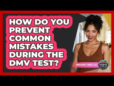 How do you prevent common mistakes during the DMV test?