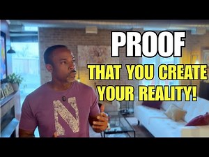 Give Me 12 Minutes And I'll Prove You Create Your Reality (Thought Experiment + Story + Science)