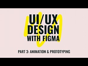 UI/UX Design with Figma Series - Part 3 - Animation & Prototyping