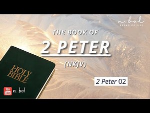 2 Peter 2 - NKJV Audio Bible with Text (BREAD OF LIFE)