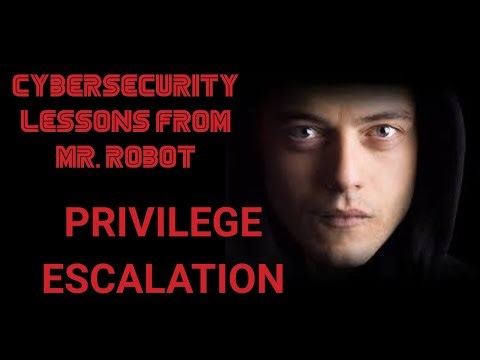 Privilege Escalation Attacks Explained: Mr. Robot Cybersecurity