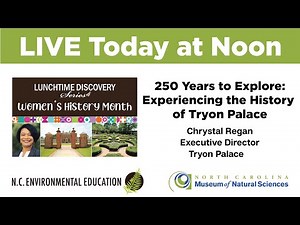 250 Years to Explore: Experiencing the History of Tryon Palace