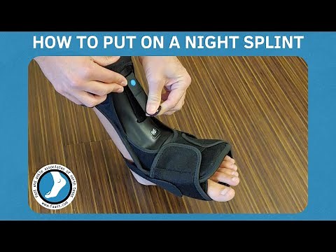 How to Put on a Night Splint