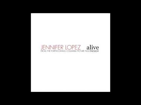 Jennifer Lopez - Alive (From "Enough" Soundtrack) (Audio)