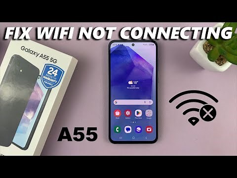 How To FIX Samsung Galaxy A55 5G Not Connecting To WiFi