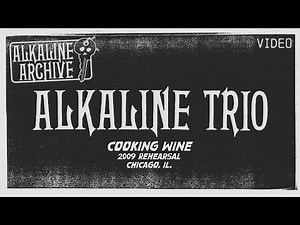 Alkaline Trio - Cooking Wine (2009 Rehearsal) - The Alkaline Archive