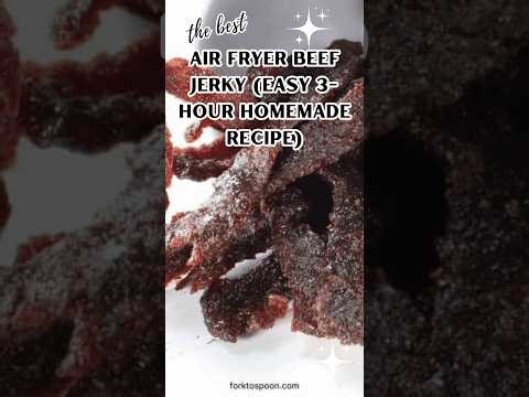 Air Fryer Beef Jerky (Easy 3-Hour Homemade Recipe)