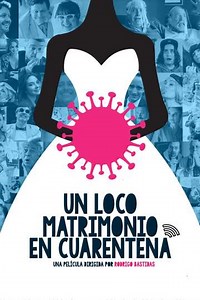 Un loco matrimonio en cuarentena - Movie