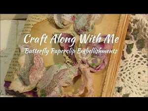 Craft Along with Me Butterfly Paperclip Embellishments