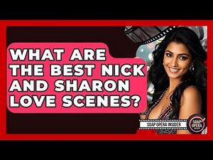 What Are The Best Nick And Sharon Love Scenes? - Soap Opera Insider