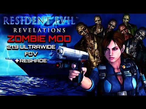 🔴 Resident Evil: Revelations - ZOMBIE MOD + 21:9 Ultra Wide FOV + ReShade