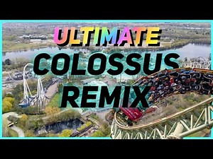 ULTIMATE COLOSSUS REMIX - THORPE PARK