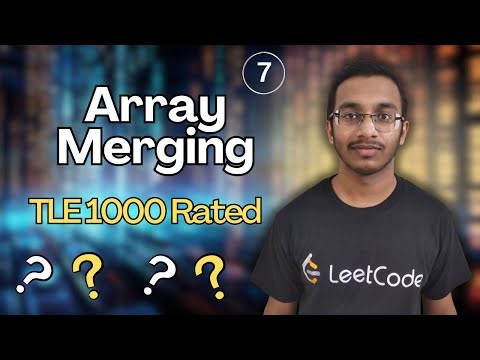 Array Merging | Codeforces Round 875 (Div.2) | ‪@TLE_Eliminators‬ CP Sheet | 1000 Rated | Q7