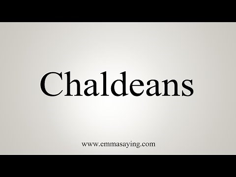 How To Say Chaldeans