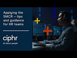 Webinar: applying the SMCR – tips and guidance for HR teams