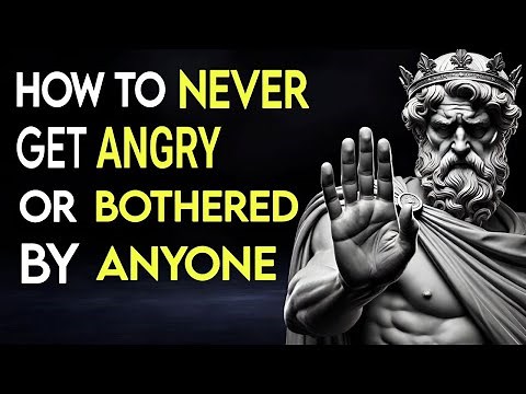 How To Never Get Angry or Bothered By Anyone _ Stoicism(2026)