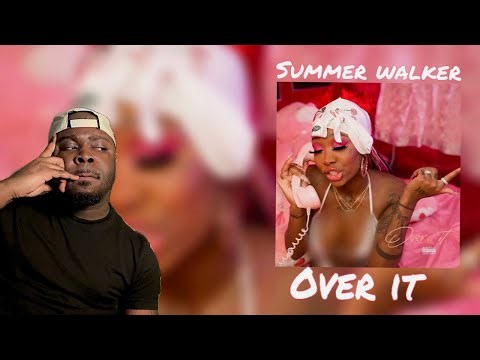 THIS IS TOXIC!!!! *First Time Listening* Summer Walker - Over It Album (Reaction)