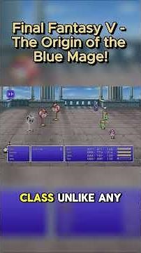 Final Fantasy V - The Origin of the Blue Mage