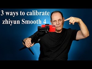 three ways to do zhiyun smooth 4 calibration