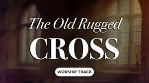 The Old Rugged Cross | Playback Media