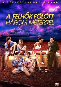 A felhők fölött három méterrel 3. évad epizódok online lejátszása