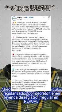 Alrededor del 80% de vehiculos regularizados x decreto tienen leyenda de registro irregular REPUVE.