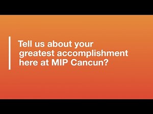 Why attend MIP CANCUN? Our clients say it better!