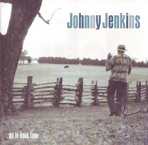 Johnny Jenkins - All In Good Time