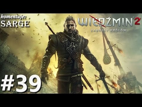 Zagrajmy w Wiedźmin 2: Edycja Rozszerzona odc. 39 - KONIEC GRY