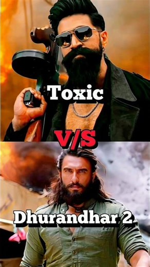 Toxic VS Dhurandhar 2 Comparison #shorts