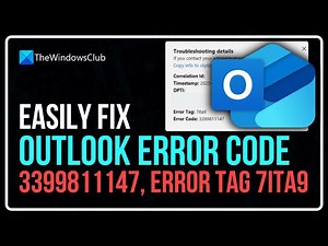 Fix Outlook Error Code 3399811147, Error Tag 7ita9
