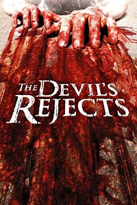 The Devil's Rejects (2005) - Movie