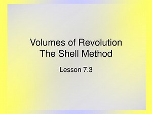 Volumes of Revolution The Shell Method - SlideServe