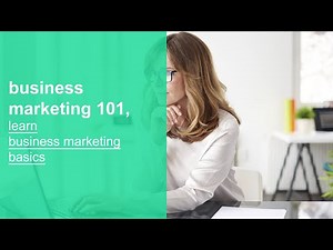 business marketing 101, learn business marketing basics, fundamentals, and best practices