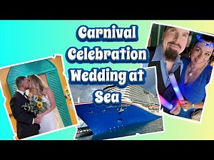 Carnival Celebration - Wedding at Sea! August 2023