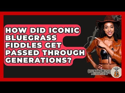 How Did Iconic Bluegrass Fiddles Get Passed Through Generations? - Country Music Chronicles