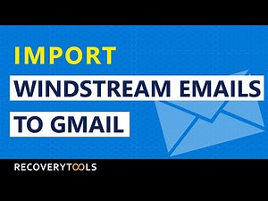 Get an Hassle-free Solution to Import Windstream Emails into Gmail