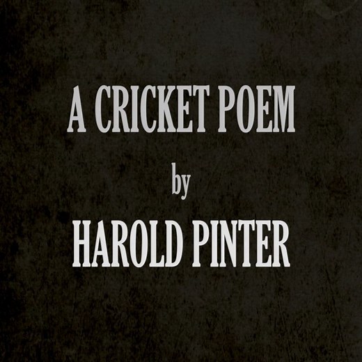 14. A Cricket Poem by Harold Pinter