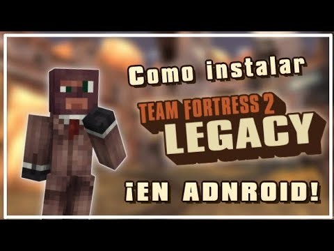 Como INSTALAR TF2 LEGACY en ANDROID | Tutorial