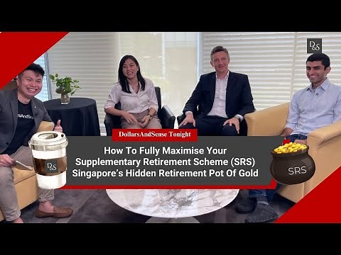 DollarsAndSense Tonight: How To Fully Maximise Your SRS
