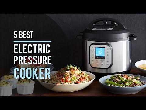 5 Best Electric Pressure Cooker Review - The Best Pressure Cookers