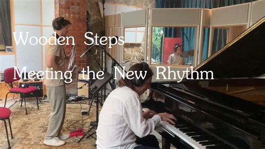 Wooden Steps-（pre release ver.)Meeting the new Rhythm Section