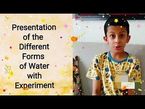 Forms of Water Experiment by kid/EVS subject Enrichment Activity/School Science Project Presentation