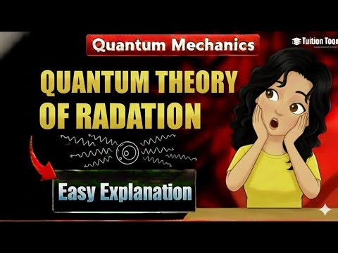 Quantum theory of radiation | Quantum Mechanics | Tuitiontoor
